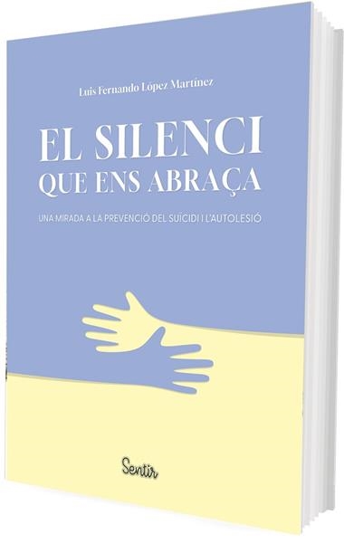 EL SILENCI QUE ENS ABRAÇA | 9788426739476 | LUIS FERNANDO LOPEZ MARTINEZ