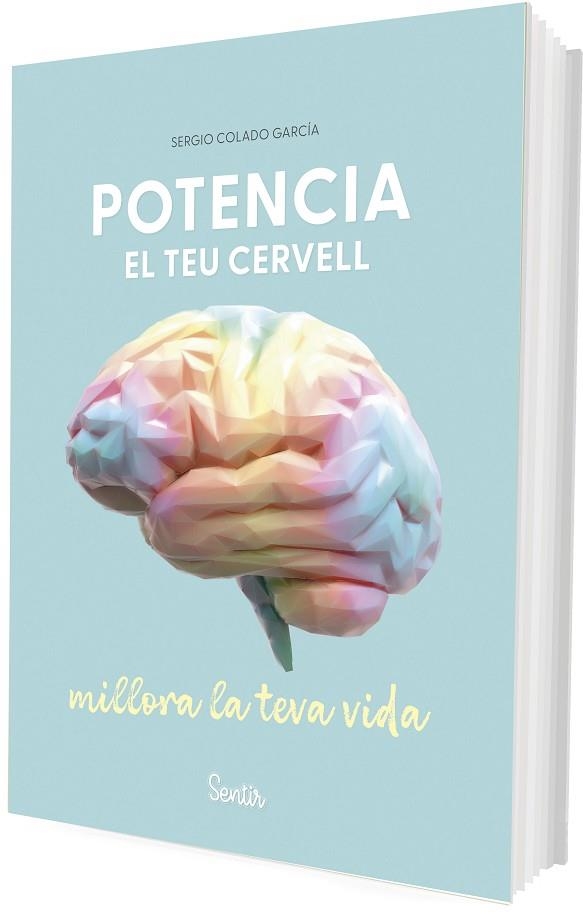 POTENCIA EL TEU CERVELL MILLORA LA TEVA VIDA | 9788426740106 | SERGIO COLADO GARCIA