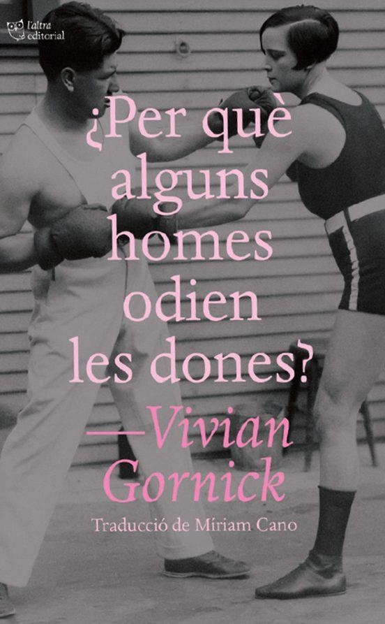 Per que alguns homes odien les dones | 9791387672195 | Vivian Gornick