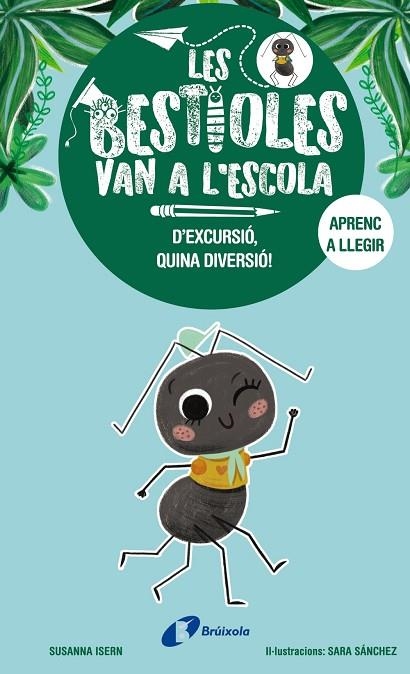 LES BESTIOLES VAN A L'ESCOLA 04 D'EXCURSIO QUINA DIVERSIO | 9788413494371 | SUSANNA ISERN