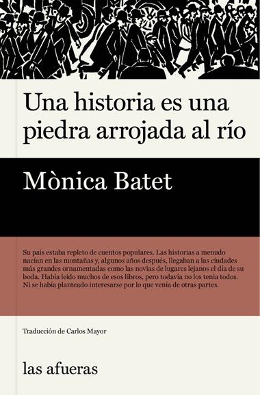 Una historia es una piedra arrojada al rio | 9788412945959 | MONICA BATET