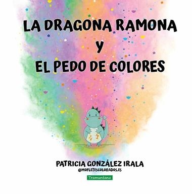 La dragona Ramona y el pedo de colores | 9788419829641 | PATRICIA GONZALEZ IRALA