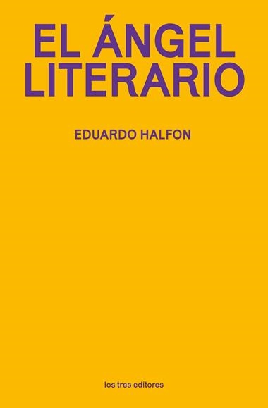El angel literario | 9788412447910 | EDUARDO HALFON