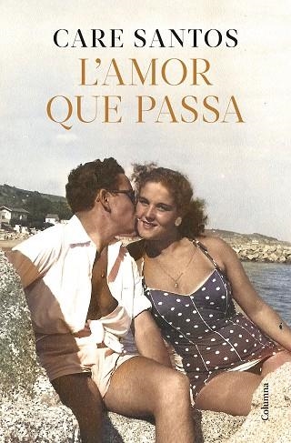 L'AMOR QUE PASSA | 9788466433730 | CARE SANTOS