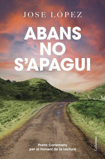 ABANS NO S'APAGUI | 9788466433778 | JOSE LOPEZ