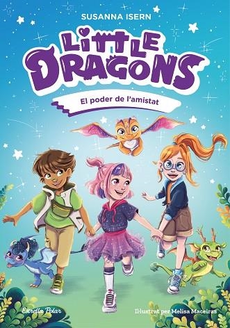 LITTLE DRAGONS 02 EL PODER DE L'AMISTAT | 9791387519780 | SUSANNA ISERN