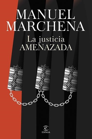 LA JUSTICIA AMENAZADA | 9788467077438 | MANUEL MARCHENA