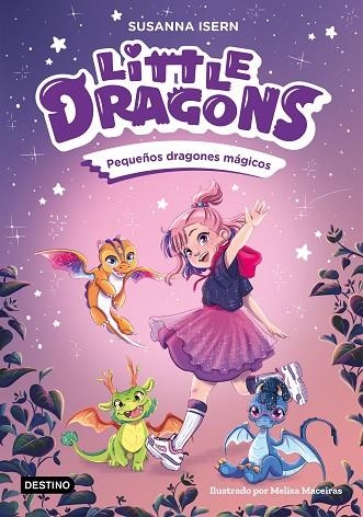 LITTLE DRAGONS 01 PEQUEÑOS DRAGONES MAGICOS | 9788408303596 | SUSANNA ISERN