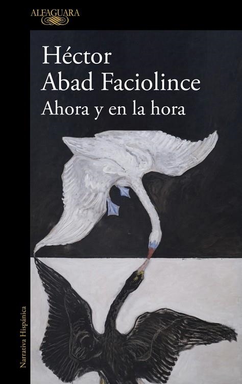 AHORA Y EN LA HORA | 9788410496316 | HECTOR ABAD FACIOLINCE