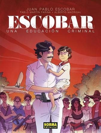 ESCOBAR UNA EDUCACION CRIMINAL | 9788467976779 | ALBERTO MADRIGAL & JUAN PABLO ESCOBAR & PABLO MARTIN FARINA