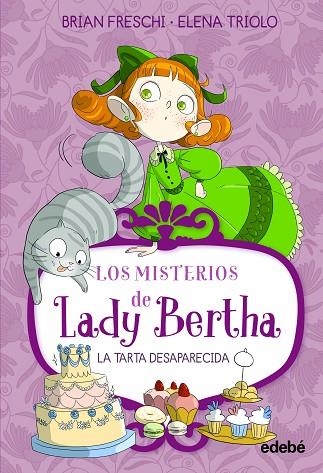 LADY BERTHA Y LA TARTA DESAPARECIDA | 9788468372464 | BRIAN FRESCHI