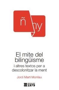 EL MITE DEL BILINGUISME | 9788412818185 | JORDI MARTI MONLLAU