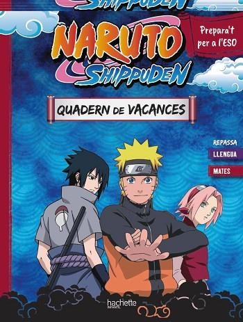 QUADERN DE VACANCES NARUTO SHIPPUDEN PREPARA'T PER A L'ESO REPASSA LLENGUA I M | 9788410301115 | AURORE MEYER