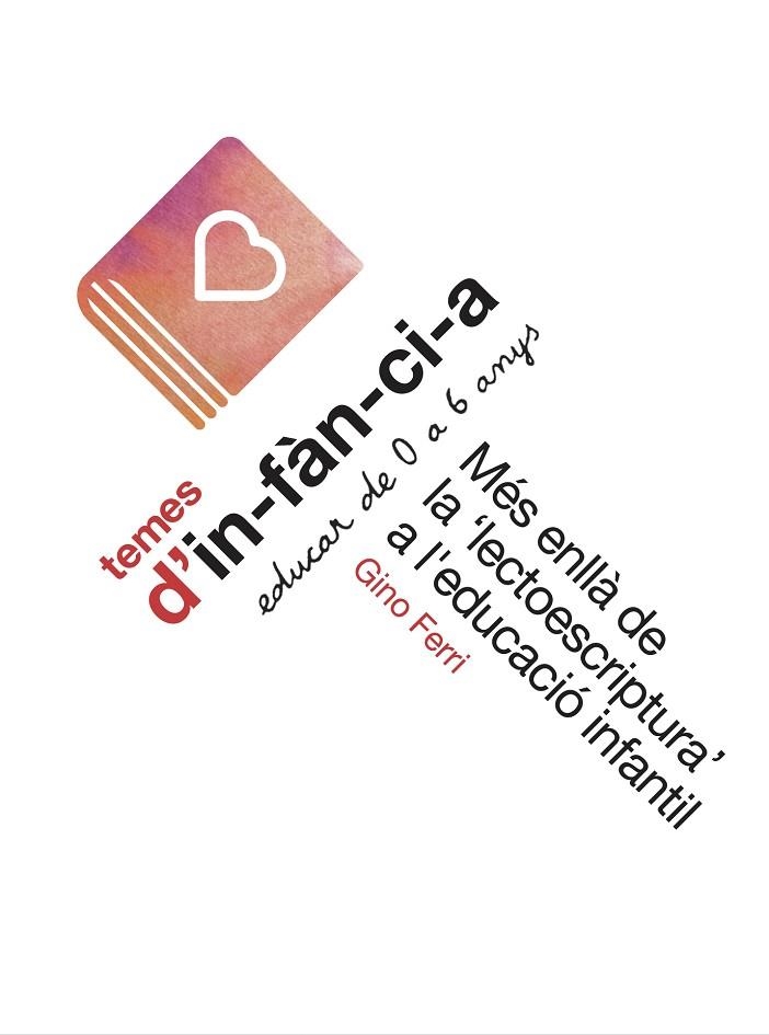 MES ENLLA DE LA LECTOESCRIPTURA A L'EDUCACIO INFANTIL | 9788412789423 | GINO FERRI