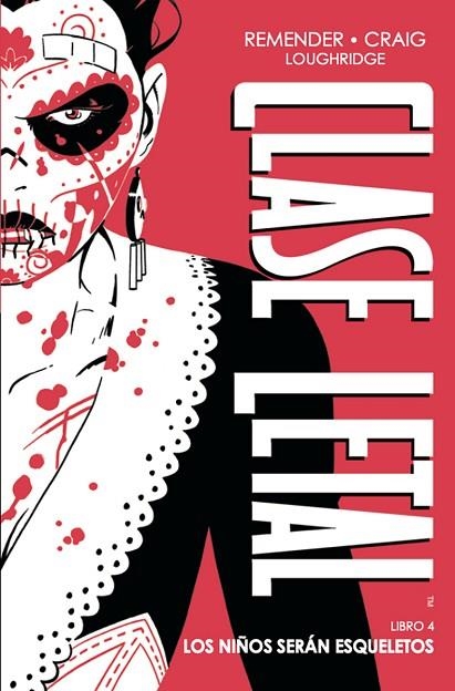 Clase letal 04 Los niños seran esqueletos | 9788467974829 | Rick Remender & Wes Craig & Lee Loughridge