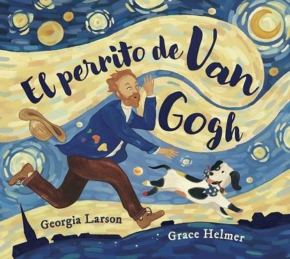 El perrito de Van Gogh | 9788467976861 | Georgia Larson & Grace Helmer