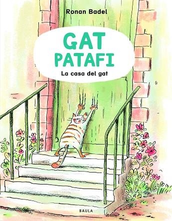 GAT PATAFI 01 LA CASA DEL GAT | 9788447953127 | RONAN BADEL