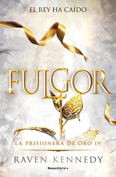 LA PRISIONERA DE ORO 04 FULGOR | 9788410442832 | RAVEN KENNEDY