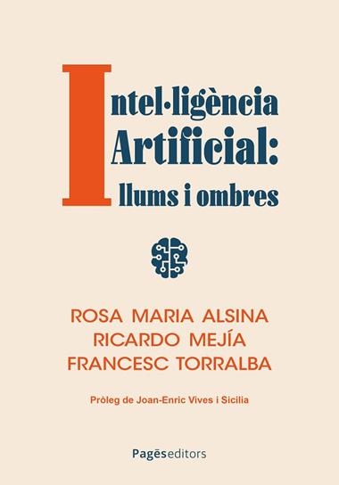 INTEL·LIGENCIA ARTIFICIAL LLUMS I OMBRES | 9788413036434 | ROSA MARIA ALSINA PAGES & RICARDO MEJIA FERNANDEZ & FRANCESC TORRALBA ROSSELLO