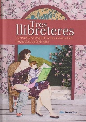 TRES LLIBRETERES | 9788412515695 | ESTEFANIA REÑE & RAQUEL FONTECHA & MERTXE PARIS & SONIA ALINS