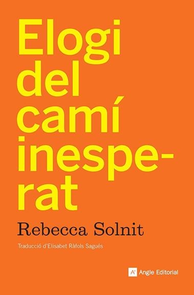 ELOGI DEL CAMI INESPERAT | 9788410112919 | REBECCA SOLNIT