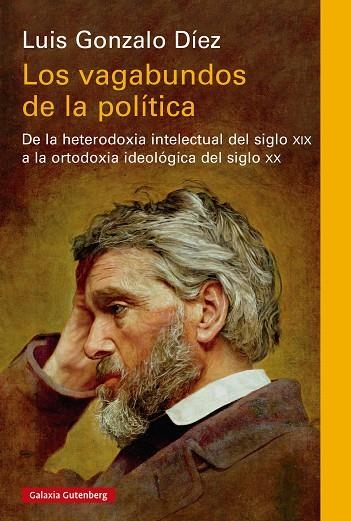 Los Vagabundos de la politica | 9788410317161 | Luis Gonzalo Diez