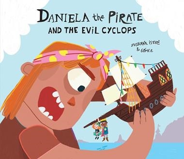 DANIELA THE PIRATE AND THE EVIL CYCLOPS | 9788410074293 | SUSANNA ISERN