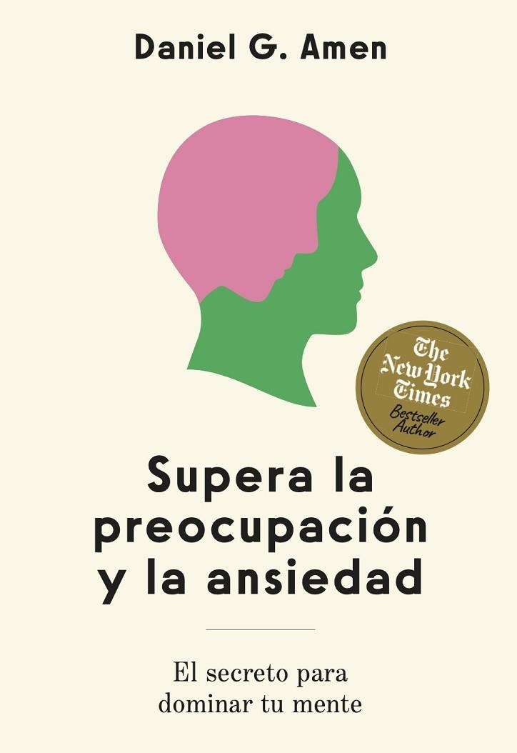 Supera la preocupacion y la ansiedad | 9788410121263 | Daniel G. Amen