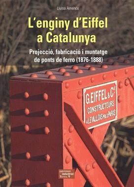 L'ENGINY D'EIFFEL A CATALUNYA | 9788423209088 | LLUISA AMENOS