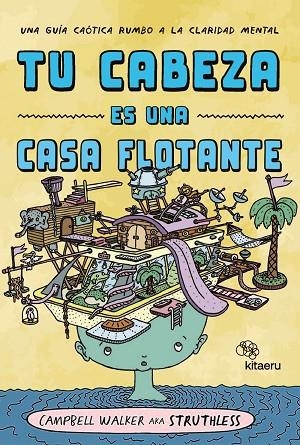 TU CABEZA ES UNA CASA FLOTANTE | 9788410428218 | WALKER CAMPBELL