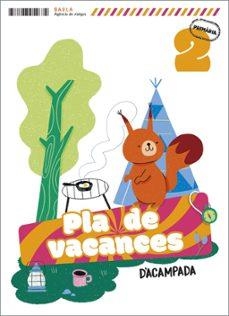 PLA DE VACANCES 2 PRIMARIA D'ACAMPADA | 9788447954674 | ESTHER ECHEVARRIA SORIANO