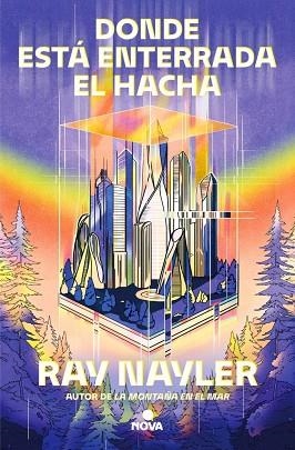 DONDE ESTA ENTERRADA EL HACHA | 9788410466104 | RAY NAYLER