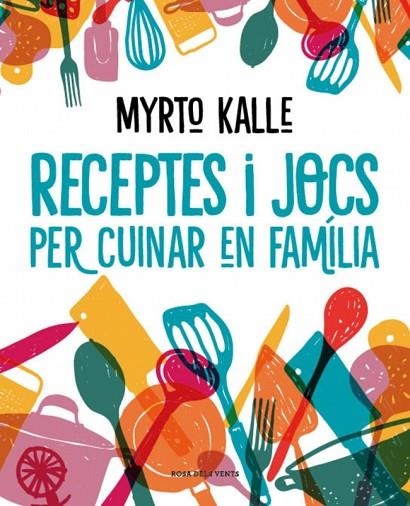 RECEPTES I JOCS PER CUINAR EN FAMILIA | 9788410256576 | MYRTO KALLE