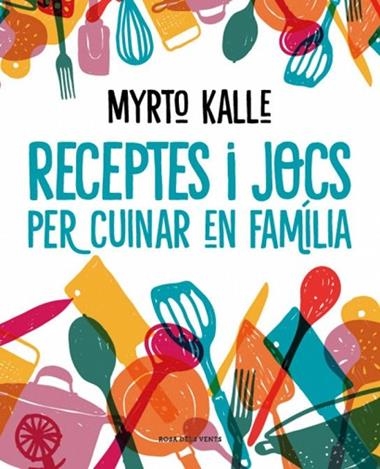 RECEPTES I JOCS PER CUINAR EN FAMILIA | 9788410256576 | MYRTO KALLE