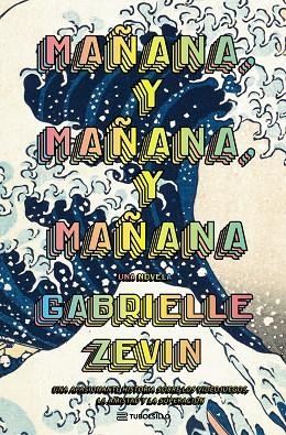 MAÑANA Y MAÑANA Y MAÑANA | 9791387739003 | GABRIELLE ZEVIN