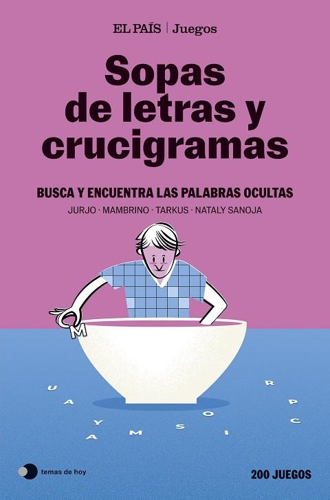 SOPAS DE LETRAS Y CRUCIGRAMAS EL PAIS JUEGOS | 9788410293892 | EL PAÍS JUEGOS & NATALY SANOJA & MAMBRINO & TARKUS