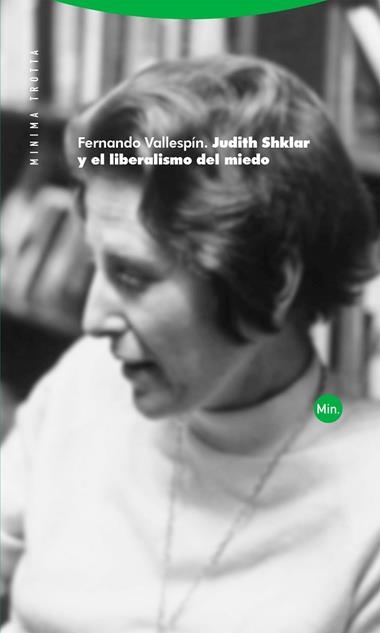 Judith Shklar y el liberalismo del miedo | 9788413643113 | FERNANDO VALLESPIN OÑA