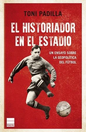El historiador en el estadio | 9788410424234 | TONI PADILLA