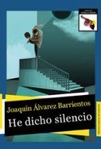 He dicho silencio | 9791387751081 | JOAQUIN ALVAREZ BARRIENTOS