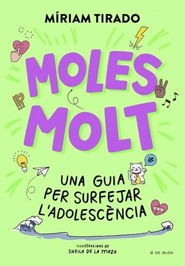 MOLES MOLT UNA GUIA PER SURFEJAR L'ADOLESCENCIA | 9788410269804 | MIRIAM TIRADO