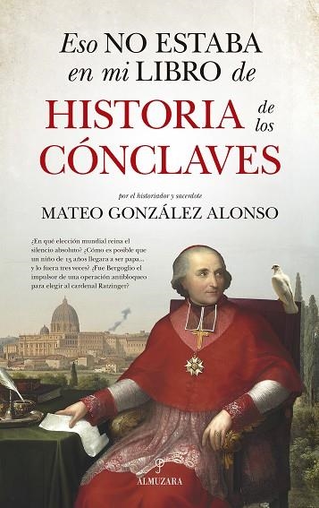 ESO NO ESTABA EN MI LIBRO DE HISTORIA DE LOS CONCLAVES | 9788410528567 | MATEO GONZALEZ ALONSO