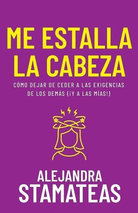 ME ESTALLA LA CABEZA | 9798887692524 | ALEJANDRA STAMATEAS