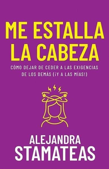 ME ESTALLA LA CABEZA | 9798887692524 | ALEJANDRA STAMATEAS