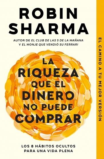 La riqueza que el dinero no puede comprar | 9788466379458 | Robin Sharma