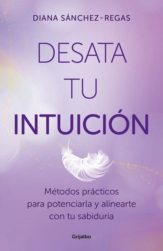 Desata tu intuicion | 9788425368967 | Diana SanchezRegas