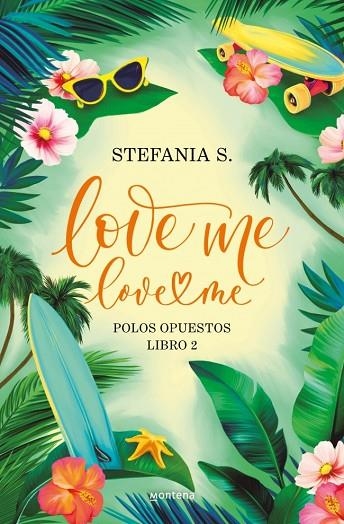 Love me love me 02 Polos Opuestos | 9788410396043 | Stefania S.
