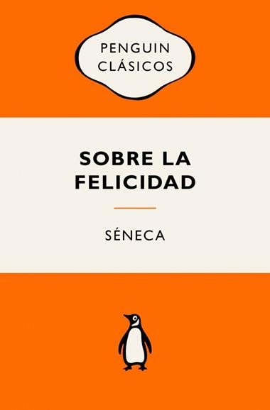 Sobre la felicidad | 9788491057444 | Seneca