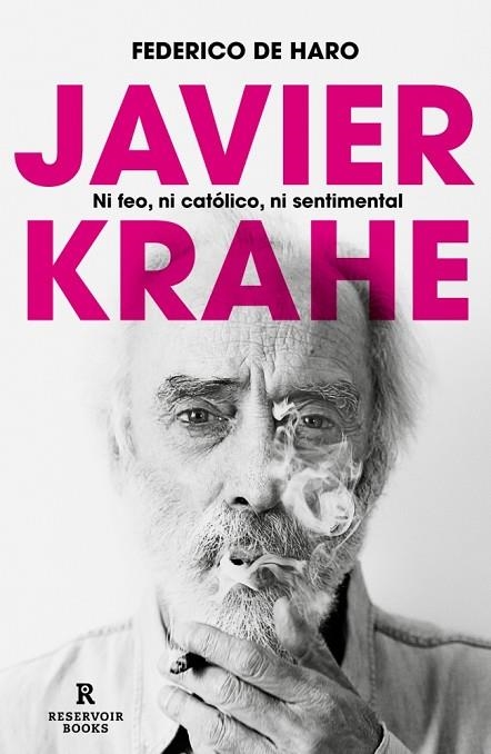 Javier Krahe Ni feo ni catolico ni sentimental | 9788419940810 | Federico de Haro