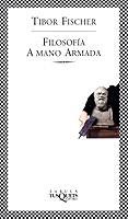 FILOSOFIA A MANO ARMADA (FABULA 170) | 9788483107577 | FISCHER, TIBOR