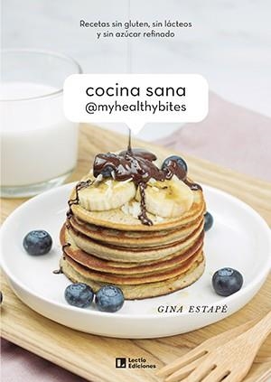 COCINA SANA @MYHEALTHYBITES | 9788418735028 | GINA ESTAPE GALIANA